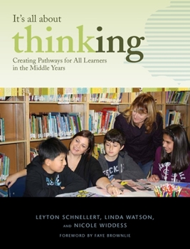 Creating Pathways for All Learners in the Middle Years - Book  of the It's All About Thinking