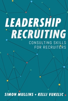 Paperback Leadership Recruiting: Consulting Skills for Recruiters Book