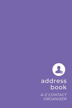 Paperback Address Book: Minimalists Small Contact & Address Organizer with Tabs - Names Birthday Phone Email Notes - Simple Purple - Basic Ser Book