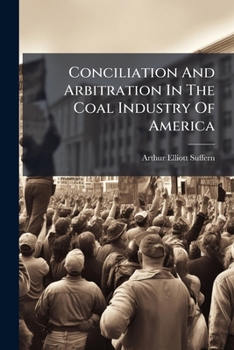 Paperback Conciliation And Arbitration In The Coal Industry Of America Book