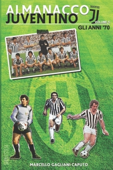 Paperback Almanacco Juventino - Volume 5 Gli anni '70 [Italian] Book