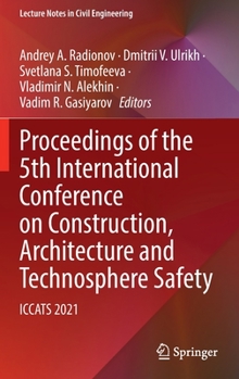 Hardcover Proceedings of the 5th International Conference on Construction, Architecture and Technosphere Safety: Iccats 2021 Book