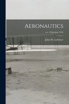 Paperback Aeronautics; n.s. 10 Jan-Jun 1916 Book