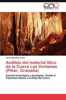 Paperback Análisis del material lítico de la Cueva Las Ventanas (Píñar, Granada) [Spanish] Book