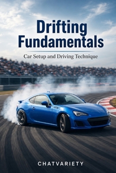 Drifting Fundamentals: Car Setup and Driving Technique (Motorsport & Performance Tuning Series)