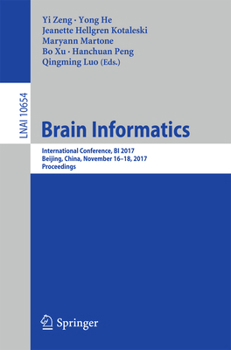Paperback Brain Informatics: International Conference, Bi 2017, Beijing, China, November 16-18, 2017, Proceedings Book