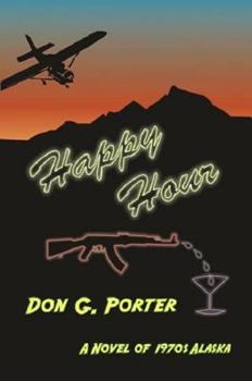 Paperback Happy Hour: Alex Price Alaska Adventure, Book 1 Book