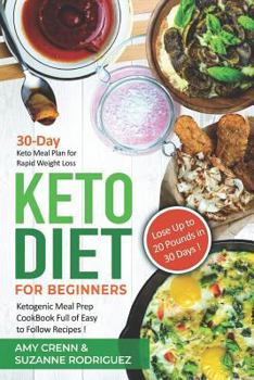 Paperback Keto Diet for Beginners: 30-Day Keto Meal Plan for Rapid Weight Loss. Ketogenic Meal Prep Cookbook Full of Easy to Follow Recipes! Lose up to 2 Book