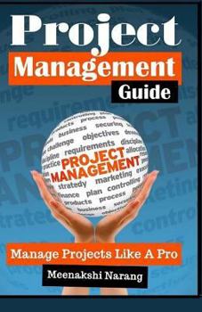 Paperback Project Management Guide: Manage Projects Like A Pro Book