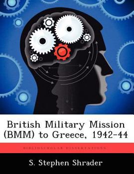 Paperback British Military Mission (Bmm) to Greece, 1942-44 Book