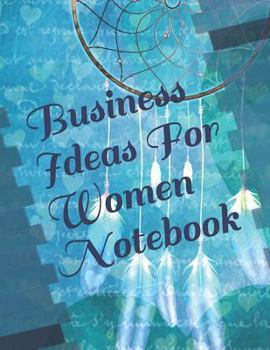 Paperback Business Ideas for Women Notebook: 154 Pages Large 8.5 X 11in Size to Record Your Great Plans Boho Blue Dreamcatcher Collage Cover Book