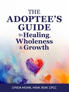 Paperback The Adoptee's Guide to Healing, Wholeness & Growth Book