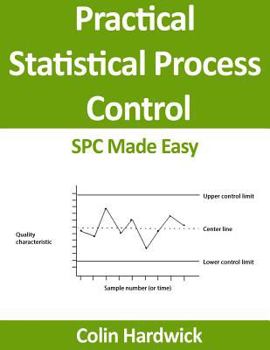 Paperback Practical Statistical Process Control: SPC Made Easy! Book