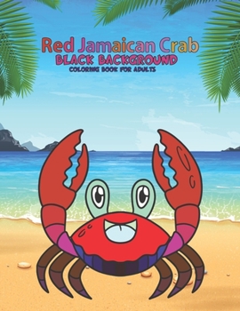 Paperback Red Jamaican Crab Black Background Coloring Book For Adults Book