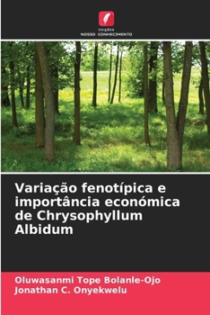 Variação fenotípica e importância económica de Chrysophyllum Albidum (Portuguese Edition)