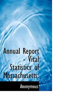 Paperback Annual Report - Vital Statistics of Massachusetts. Book