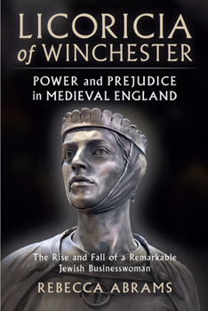 Paperback Licoricia of Winchester: Power and Prejudice in Medieval England Book