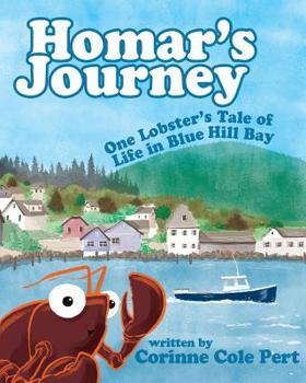 Paperback Homar's Journey: One Lobster's Tale of Life in Blue Hill Bay Book