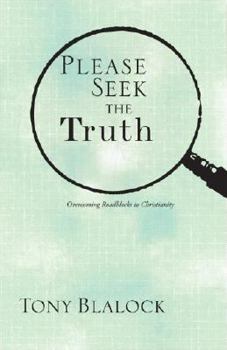 Paperback Please Seek the Truth: Overcoming Roadblocks to Christianity Book