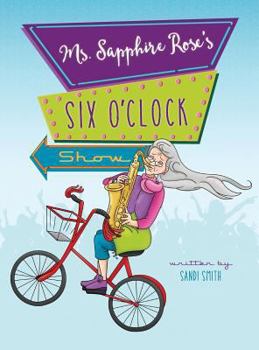 Hardcover Ms. Sapphire Rose's Six O'Clock Show Book