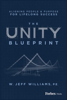 Hardcover The Unity Blueprint: Aligning People & Purpose for Lifelong Success Book