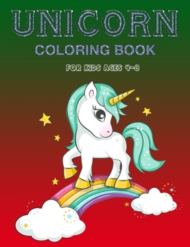 Unicorn Coloring Book for Kids Ages 4-8: A Fantasy Coloring Book with Magical Unicorns, Beautiful Flowers, and Relaxing Fantasy Scenes