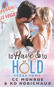 To Have and to Hold - Book #1 of the Vegas Vows