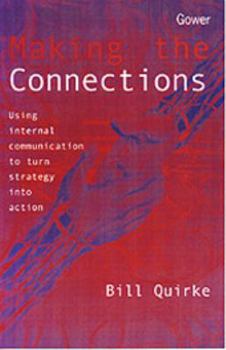 Paperback Making the Connections: Using Internal Communication to Turn Strategy into Action Book