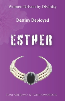 Paperback Women Driven by Divinity: Destiny Deployed- ESTHER Book