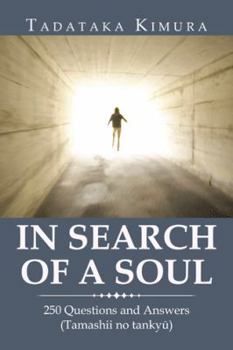 Paperback In Search of a Soul: 250 Questions and Answers (Tamashii No Tankyu) Book