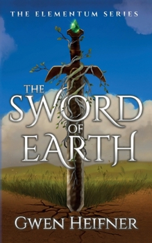 Paperback The Sword of Earth: The Elementum Series Book