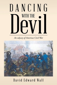 Paperback Dancing with the Devil: An Odyssey of Americas Civil War Book
