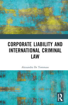 Hardcover Corporate Liability and International Criminal Law Book