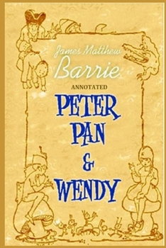 Paperback Peter Pan (Peter and Wendy) "Annotated" Book