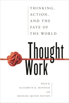 Paperback Thought Work: Thinking, Action, and the Fate of the World Book
