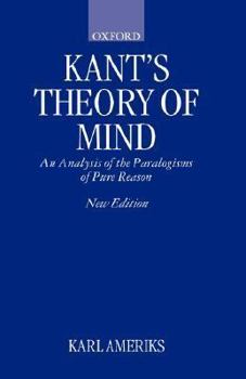 Hardcover Kant's Theory of Mind: An Analysis of the Paralogisms of Pure Reason Book