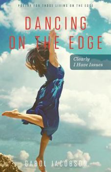 Paperback Dancing on The Edge: Clearly I have Issues Book