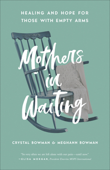 Paperback Mothers in Waiting: Healing and Hope for Those with Empty Arms Book