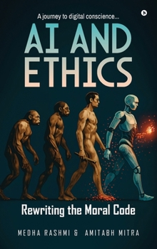 Hardcover AI and Ethics: Rewriting Our Moral Code: A journey to digital conscience..... Book