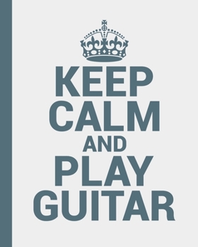 Paperback Keep Calm and Play Guitar. Music Sheet Book for Guitarists: Conveniently sized at 8" x 10". 200 Pages. Book