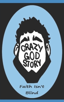 Paperback Crazy God Story: Faith Isn't Blind Book