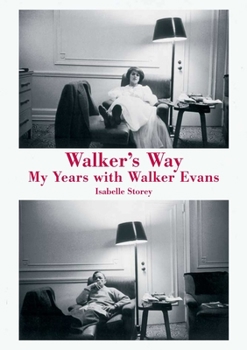 Hardcover Walker's Way: My Years with Walker Evans Book