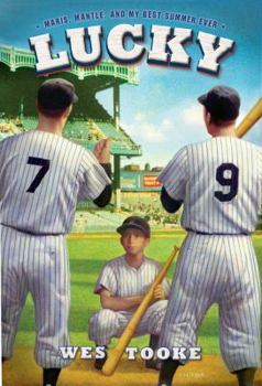 Lucky: Maris, Mantle, and My Best Summer Ever - Book  of the Junior Library Guild Selection