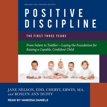 Audio CD Positive Discipline: The First Three Years, Revised and Updated Edition: From Infant to Toddler-Laying the Foundation for Raising a Capable Book