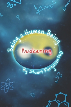 Paperback Being a Human Being, Volume 1 - Awakening Book