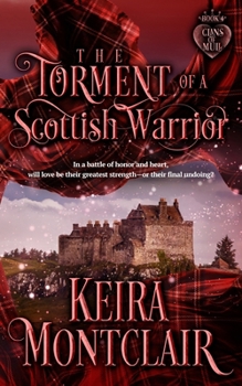 The Torment of a Scottish Warrior (Clans of Mull)