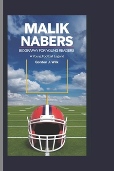 MALIK NABERS BIOGRAPHY FOR YOUNG READERS: A Young Football Legend (CHAMPION IN THE GAME)