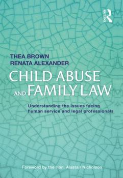 Hardcover Child Abuse and Family Law: Understanding the Issues Facing Human Service and Legal Professionals Book
