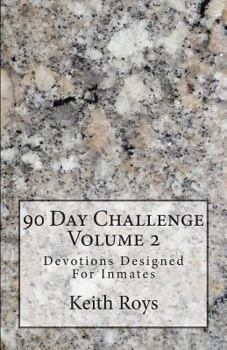 Paperback 90 Day Challenge: Devotions Designed For Inmates Book