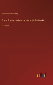 Hardcover Franz Freiherrn Gaudy's sämmtliche Werke: 19. Band [German] Book